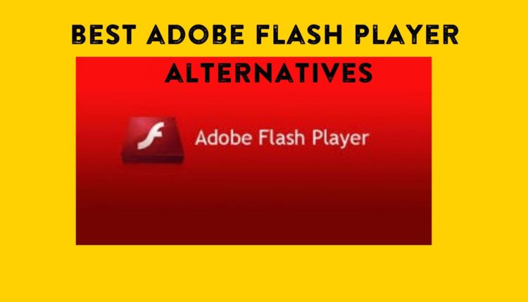 best Adobe flash player alternatives
