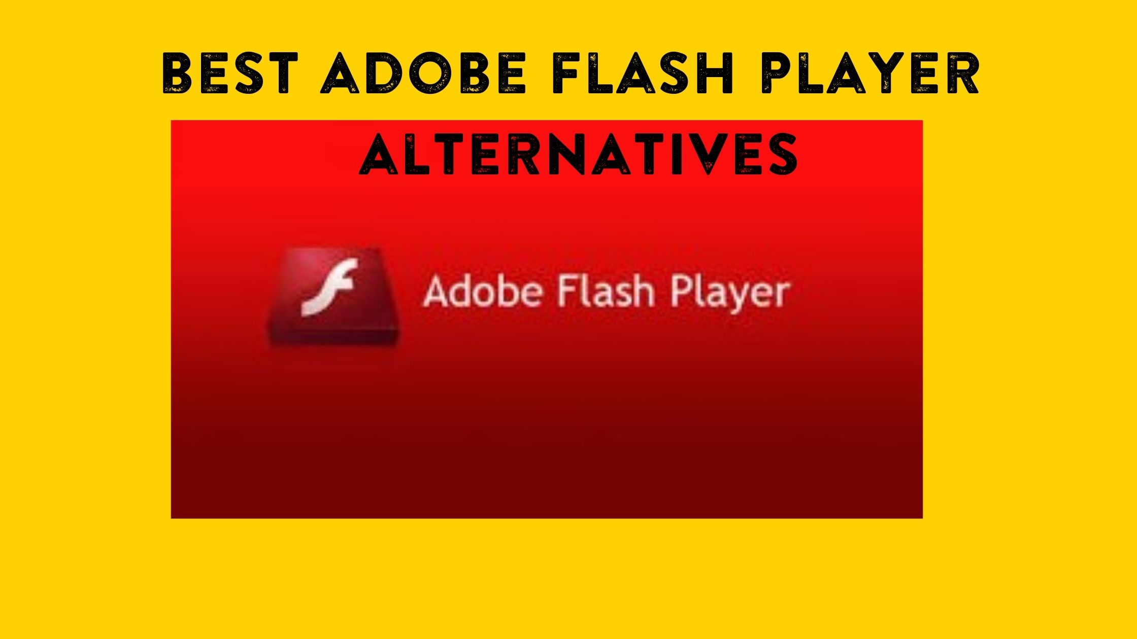 best Adobe flash player alternatives