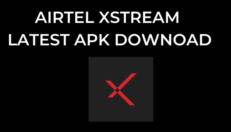 airtel xstream apk