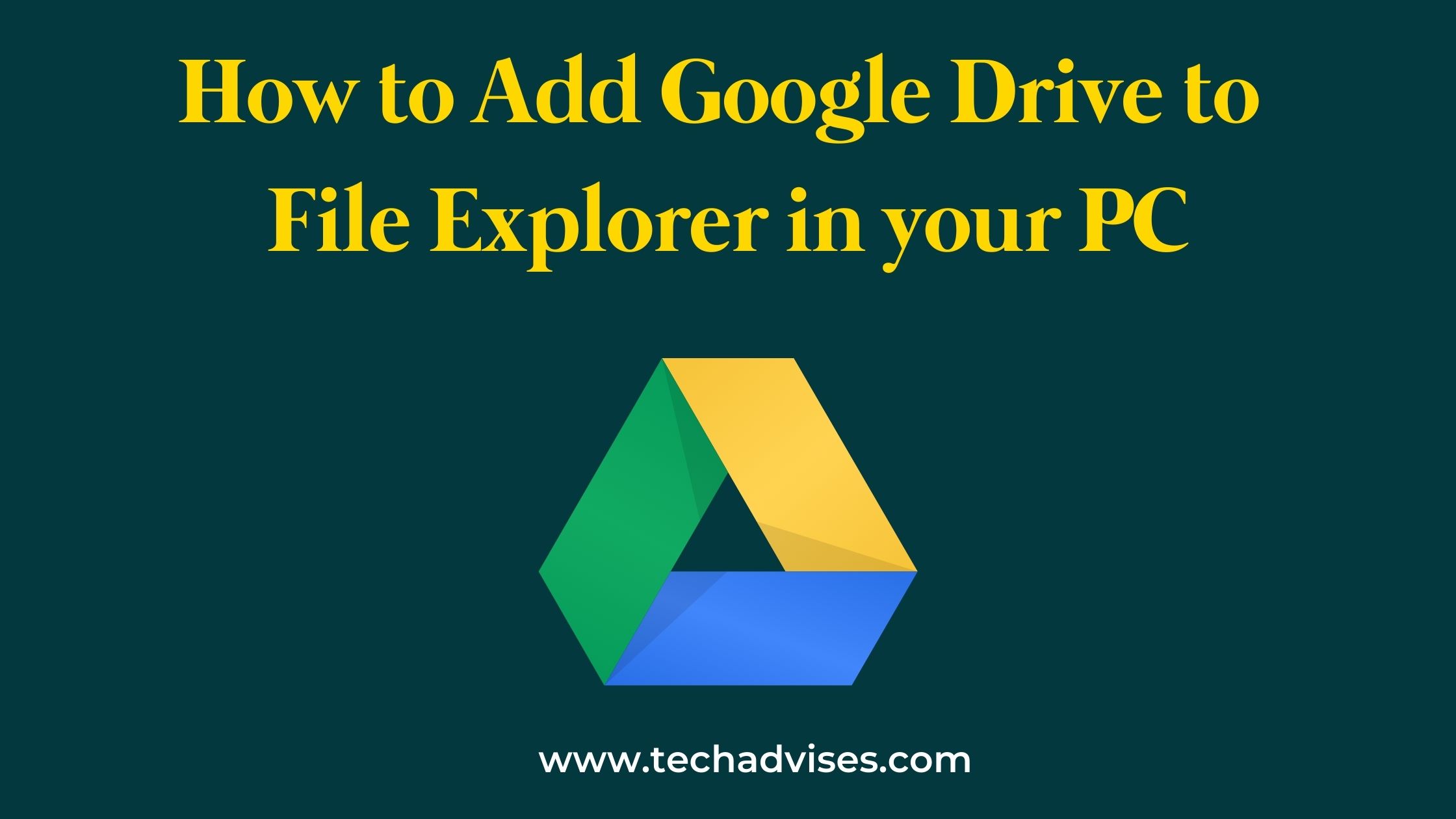 add google drive to file explorer add google drive to file explorer
