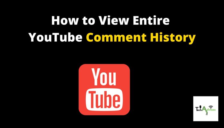 how to view entire youtube comment history