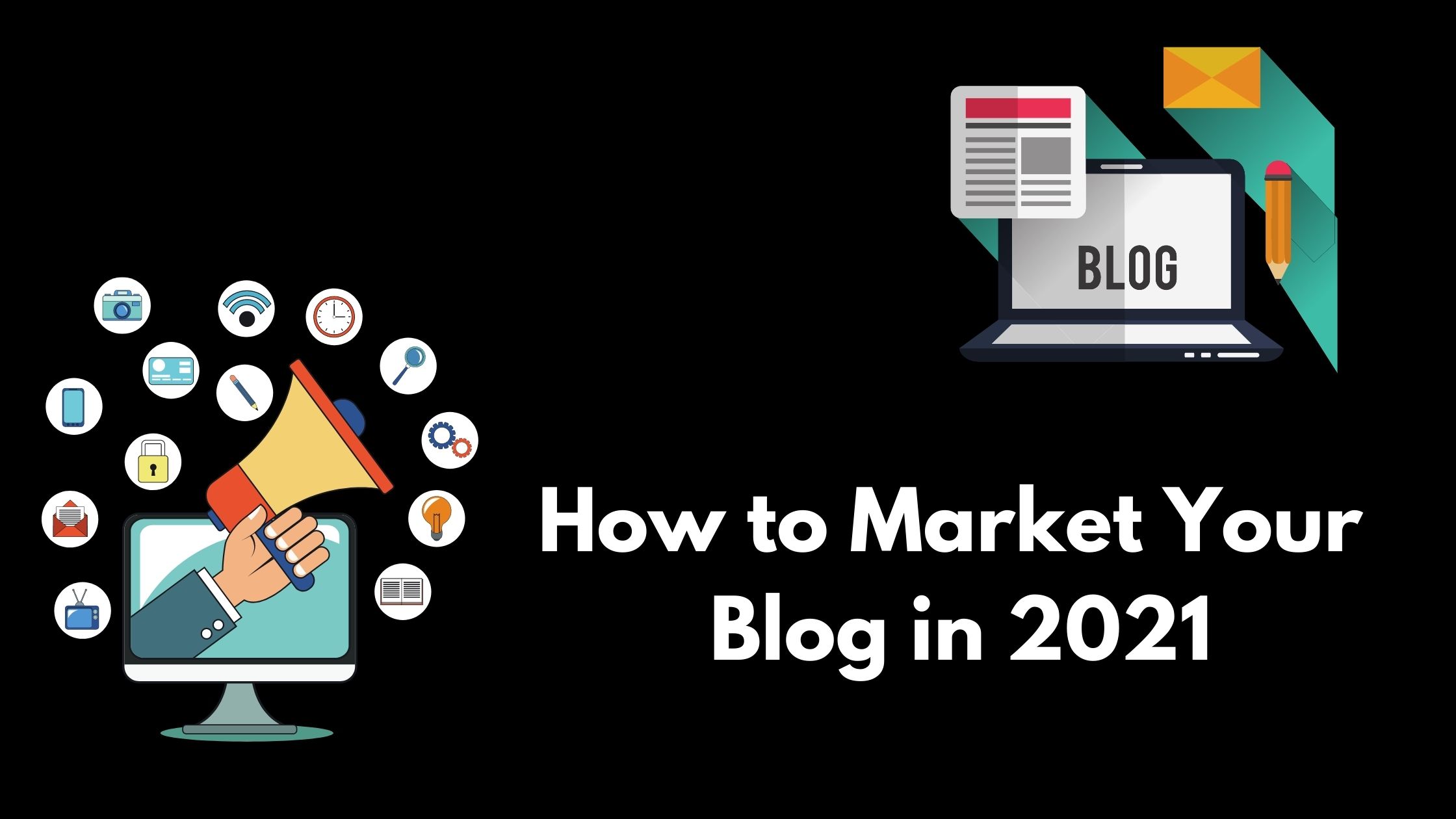 how to market your blog in 2021