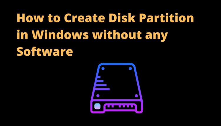 how to create disk partition without software