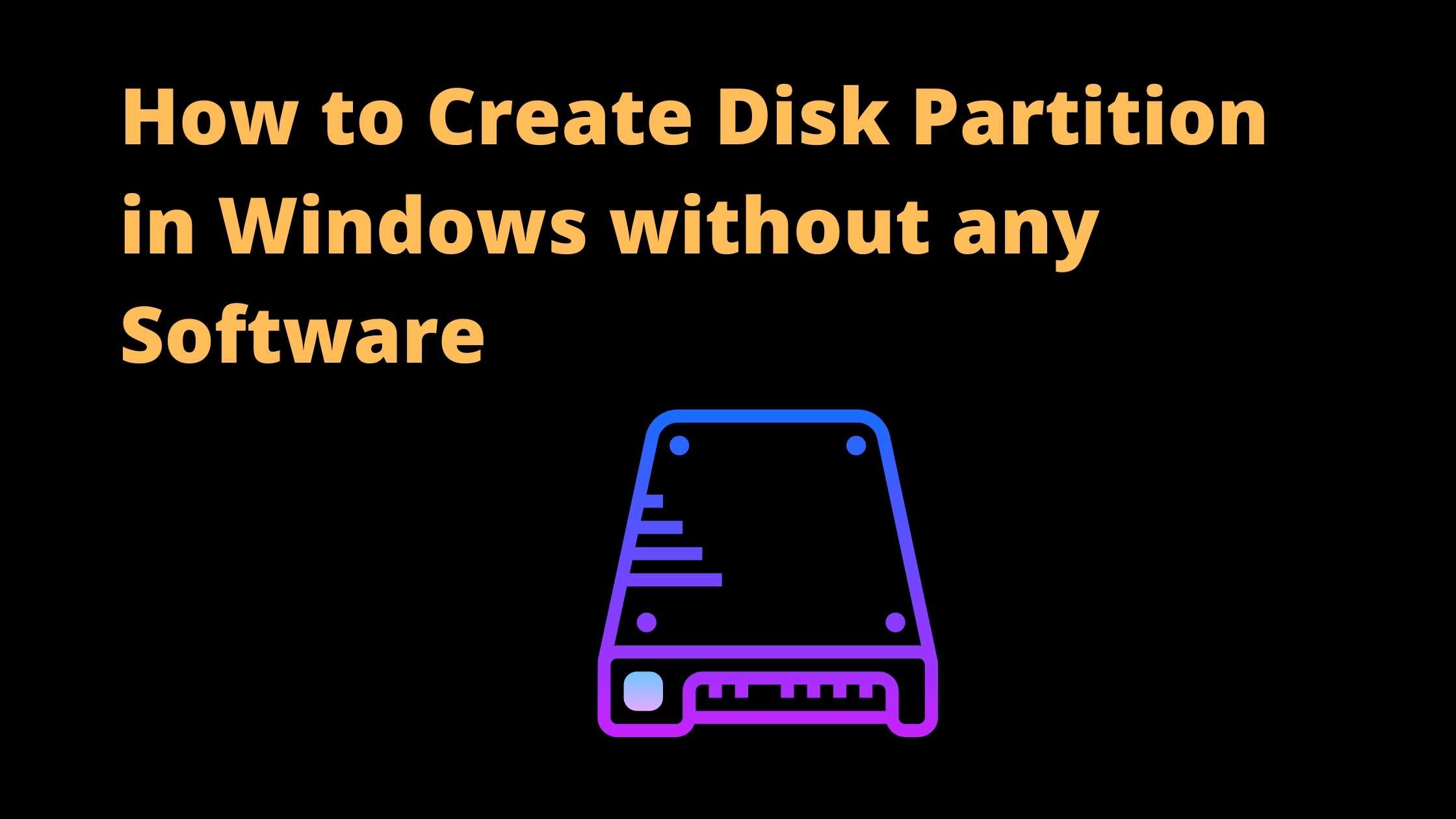 how to create disk partition without software
