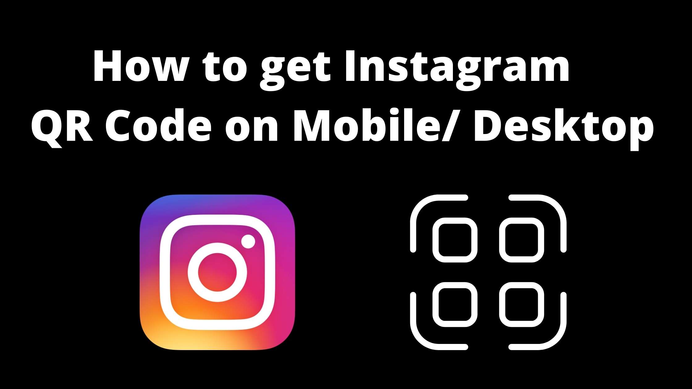 how to get your instagram QR code