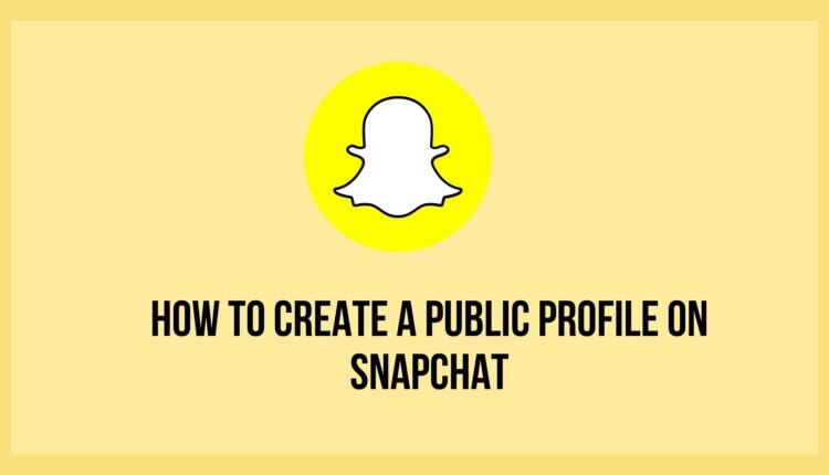 how to create a public profile on snapchat