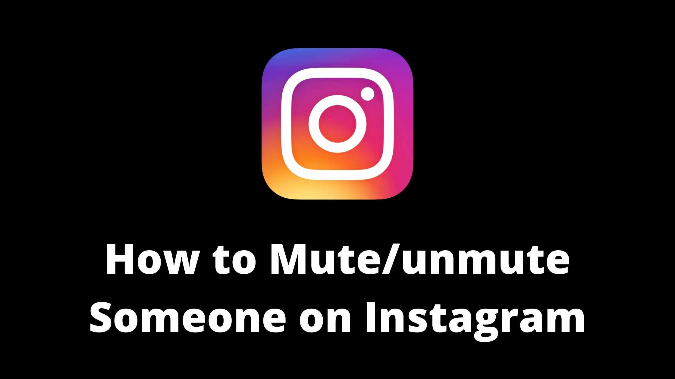 how to mute someone on Instagram