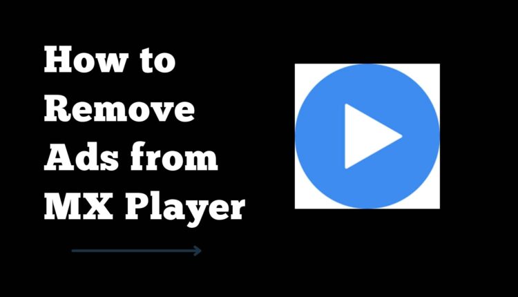how to remove ads from MX player