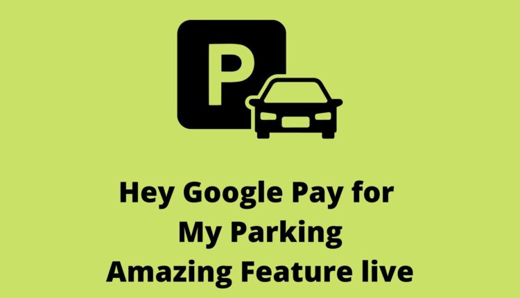 Hey google pay for my parking