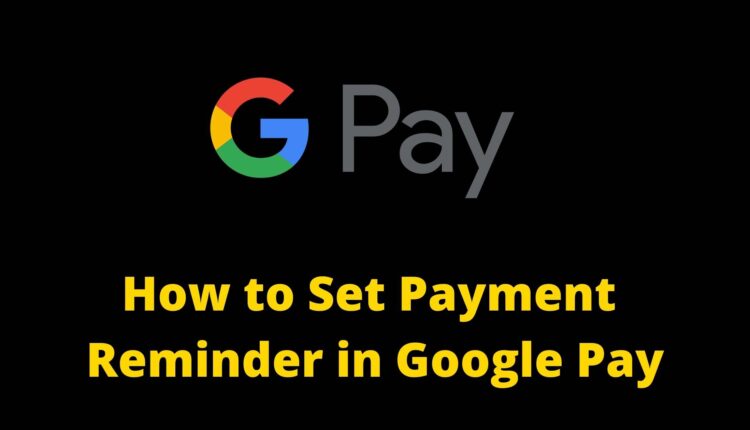 how to set payment Reminder on google pay