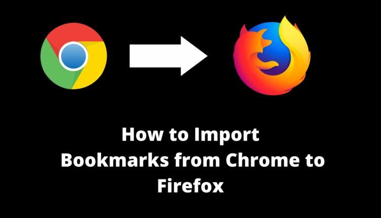 how to import bookmarks from chrome to Firefox