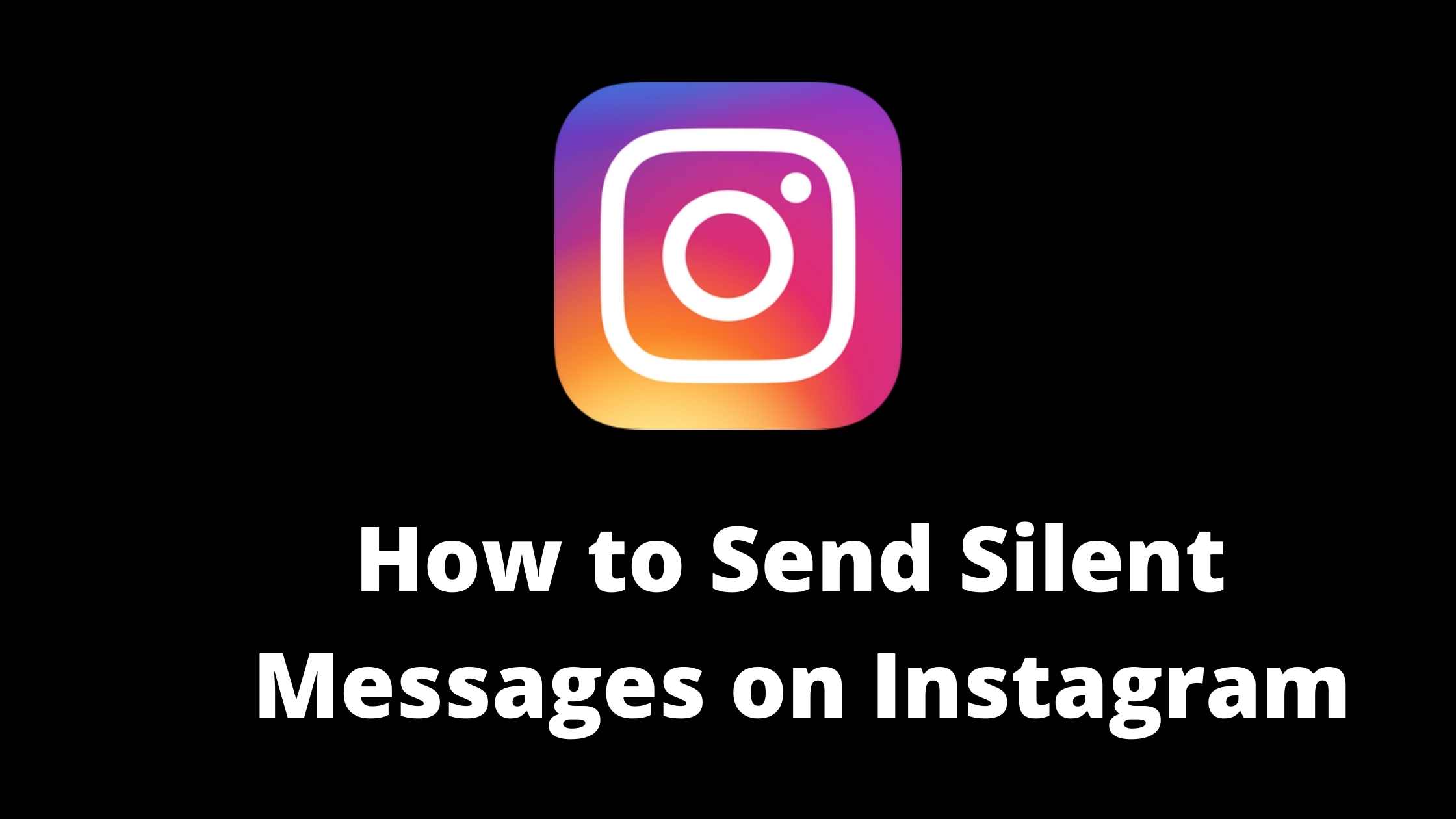 how to send silent messages on Instagram