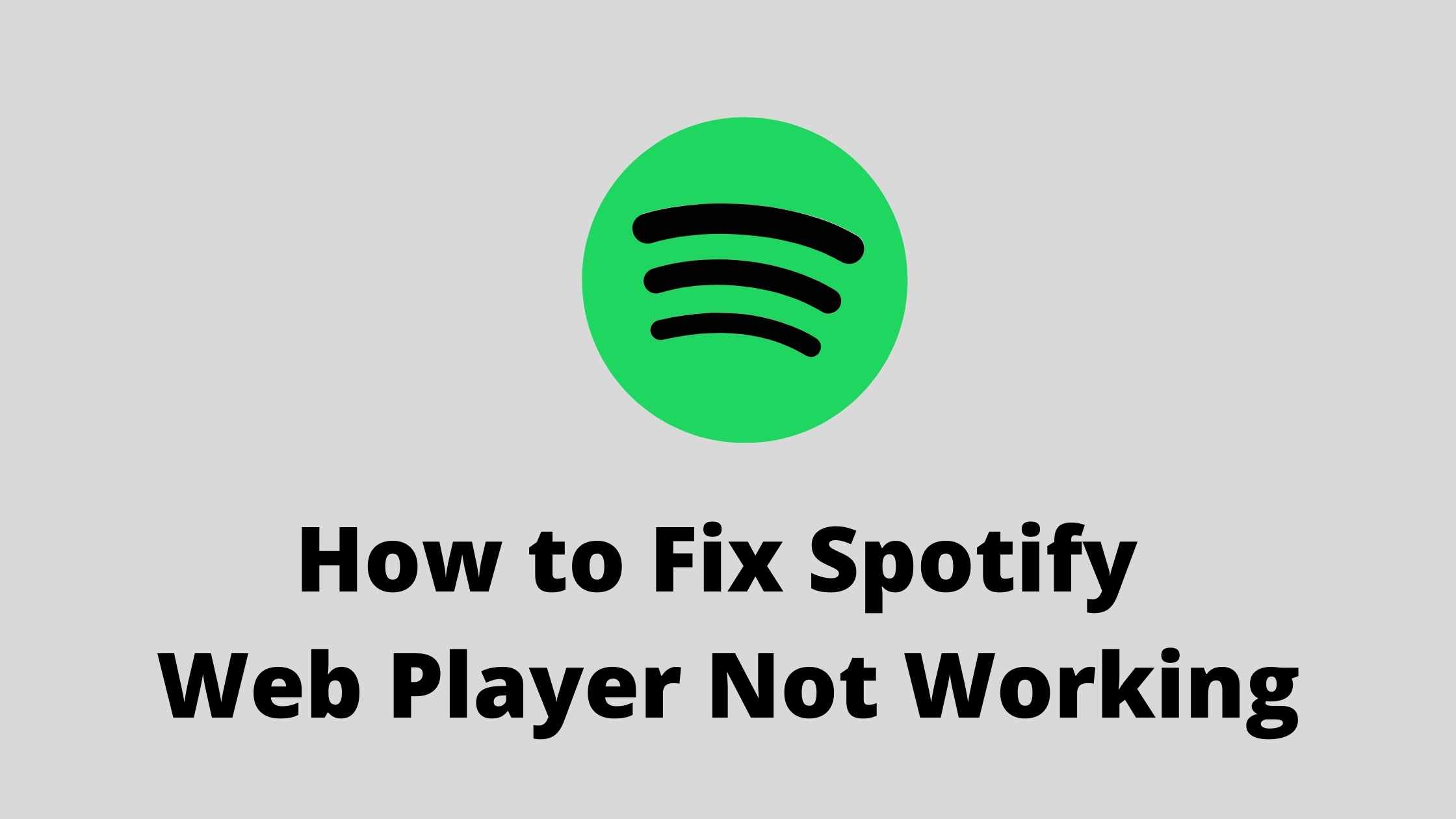 how to resolve Spotify Web player not working