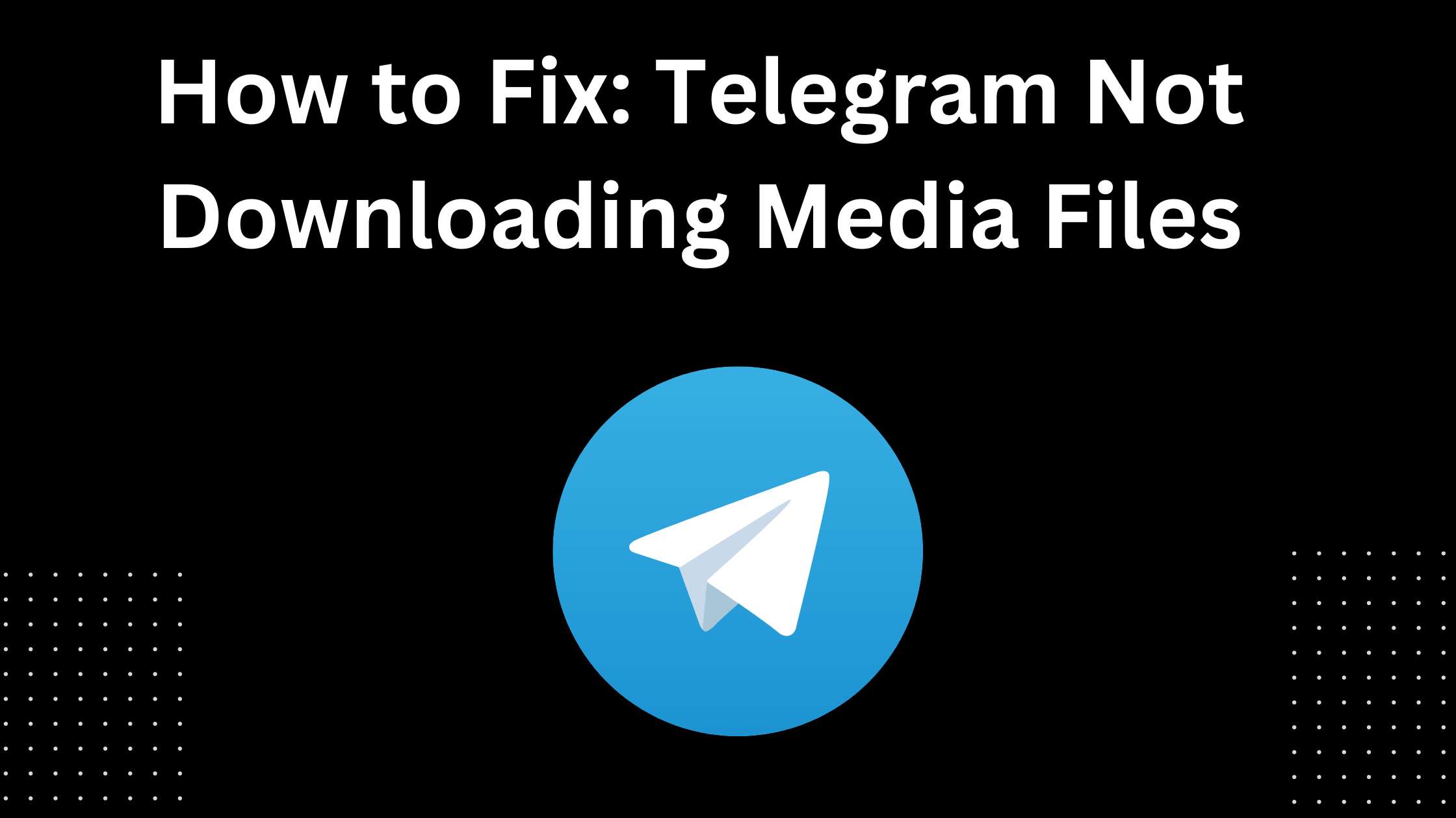 how to fix telegram not downloading media