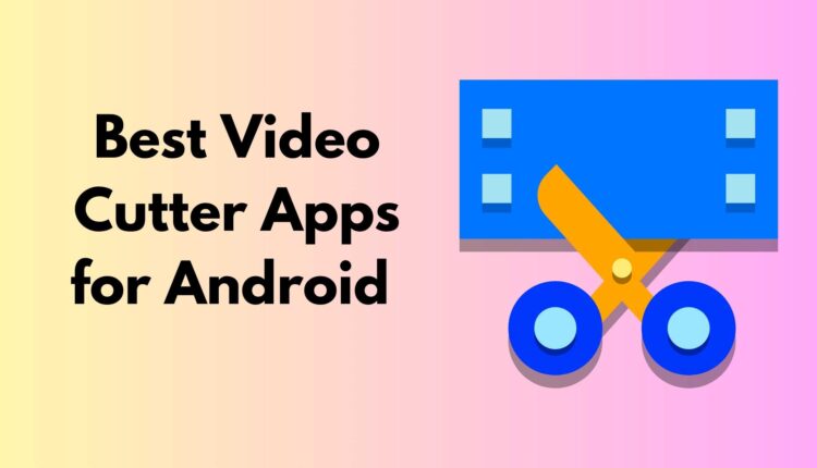 best video trimming apps for android