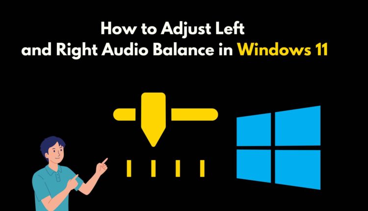 left and right audio balance windows 11