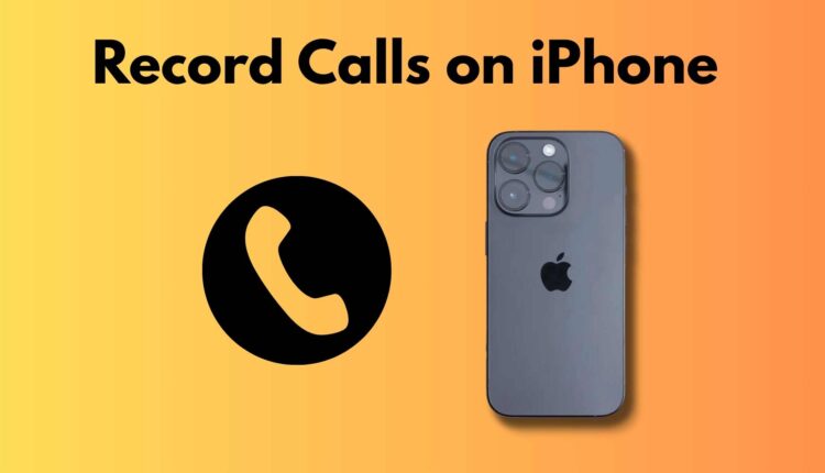 record calls on iPhone